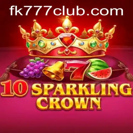 Discover the Thrill of 10SparklingCrown with FK777