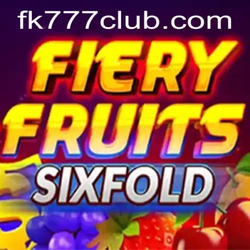 FieryFruitsSixFold: Unveiling the Thrills of the Sensational Game FK777