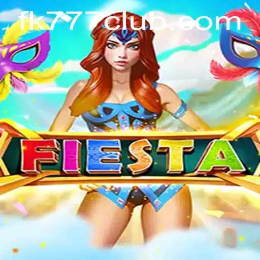 Exploring the Vibrant World of Fiesta FK777