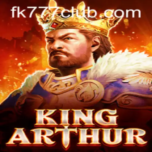 Unveiling the Enchantment: KingArthur and the Legendary Quest FK777