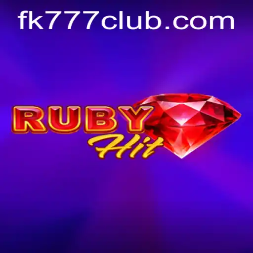 Discover the Thrilling World of RubyHit: The Ultimate Guide with FK777