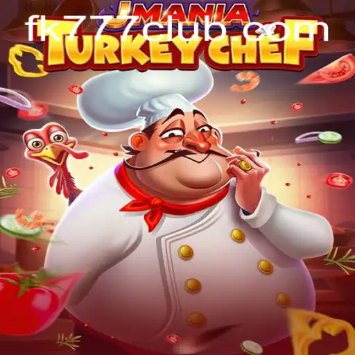 Explore the Culinary Excitement of JManiaTurkeyChef - A Unique Gaming Experience with FK777