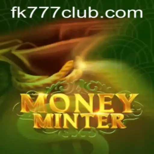 Exploring MoneyMinter: The Exciting World of FK777