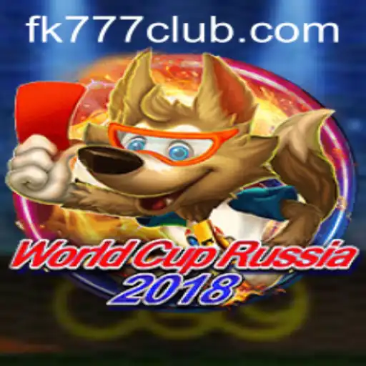World Cup Russia 2018: A Deep Dive into FK777